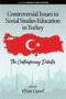 Controversial Issues in Social Studies Education in Turkey